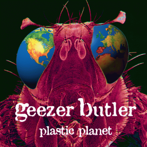 Geezer Butler : Plastic Planet